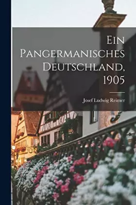 Couverture du produit · Ein Pangermanisches Deutschland, 1905 (German Edition)
