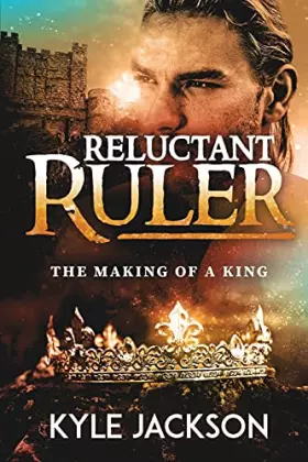 Couverture du produit · Reluctant Ruler: The Making of a King