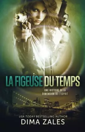 Couverture du produit · La Figeuse du temps (Une histoire de la Dimension de l’esprit) (French Edition)