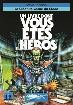 Couverture du produit · LA CREATURE VENUE DU CHAOS - UN LIVRE DONT VOUS ETES LE HEROS - DEFIS FANTASTIQUES 13
