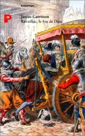 Couverture du produit · Ravaillac, le fou de Dieu