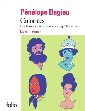 Couverture du produit · Culottées I, 1: Des femmes qui ne font que ce qu'elles veulent