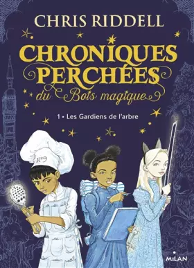 Couverture du produit · Chroniques perchées du Bois magique , Tome 01: Les gardiens de l'Arbre