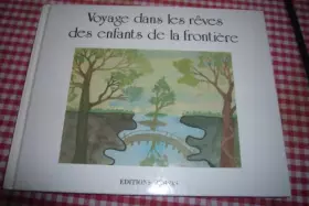 Couverture du produit · Voyages dans les reves des enfants de la frontière