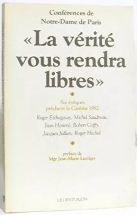 Couverture du produit · "la verite vous rendra libres" / conferences de notre-dame, careme 1982