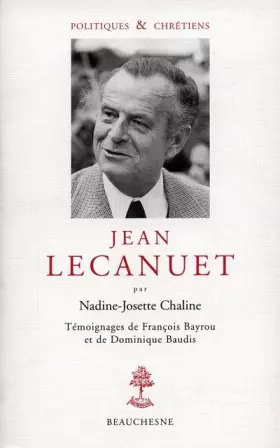Couverture du produit · Jean Lecanuet. Témoignages de François Bayrou et Dominique Baudis