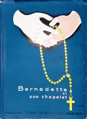 Couverture du produit · Bernadette et son chapelet : Esquisse d'une spiritualité mariale