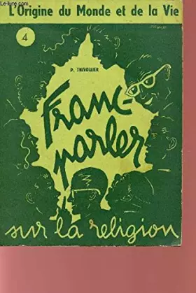 Couverture du produit · Franc-parler sur la religion, n° 4 : L'origine du monde et de la vie