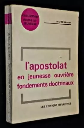 Couverture du produit · L apostolat en jeunesse ouvrière : fondements doctrinaux.