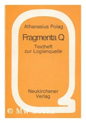 Couverture du produit · Fragmenta Q. Textheft zur Logienquelle