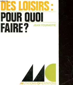 Couverture du produit · DES LOISIRS : POUR QUOI FAIRE?