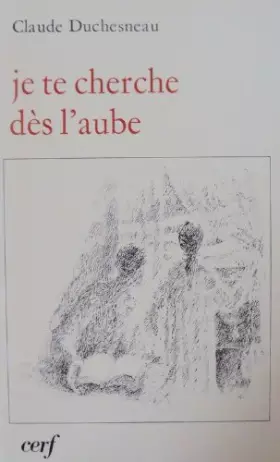 Couverture du produit · Je te cherche dès l'aube