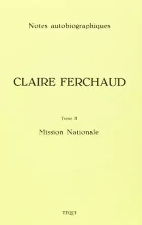 Couverture du produit · Claire Ferchaud - Notes Autobiographiques (Tome 2)