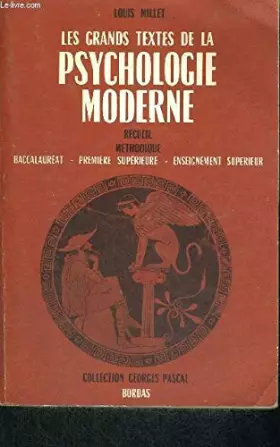 Couverture du produit · Les Grands textes de la psychologie moderne : Recueil méthodique à l'usage des candidats baccalauréat, 1re supérieure, enseigne