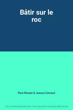 Couverture du produit · Bâtir sur le roc