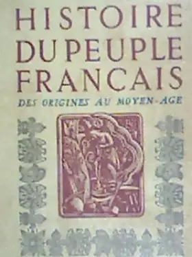 Couverture du produit · Histoire du peuple français. Publié sous la direction de L.H. Parias. Préface de Edouard Herriot. Des origines au Moyen-Age. 1e