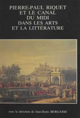 Couverture du produit · Pierre-Paul Riquet et le Canal du Midi dans les arts et la littérature (Le Canal du Midi)