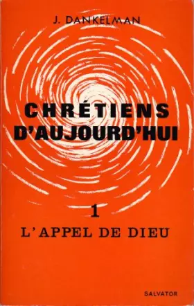 Couverture du produit · Chrétiens d'aujourd'hui, tome 1 : L'appel de Dieu