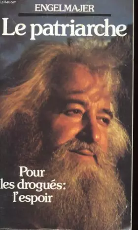 Couverture du produit · Le Patriarche - Pour Les Drogués : L'espoir