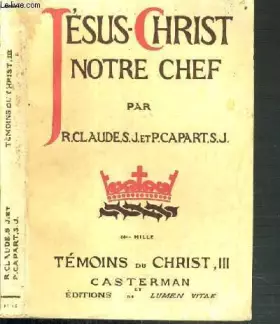 Couverture du produit · JESUS-CHRIST NOTRE CHEF - TEMOINS DU CHRIST N°III.