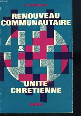 Couverture du produit · RENOUVEAU COMMUNAUTAIRE & UNITE CHRETIENNE.