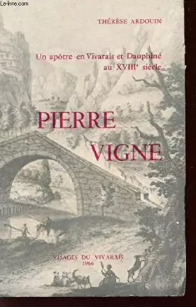 Couverture du produit · PIERRE VIGNE - 1670 / 1740 - UN APOTRE EN VIVARAIS ET DAUPHINE AU XVIIIè SIECLE.