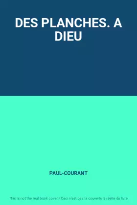 Couverture du produit · DES PLANCHES. A DIEU