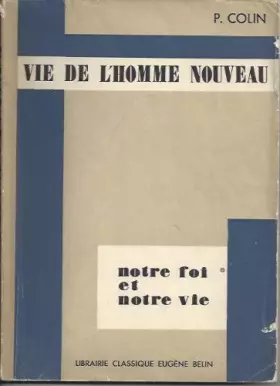Couverture du produit · Vie de l'homme nouveau, notre foi et notre vie