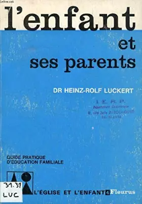 Couverture du produit · L'ENFANT ET SES PARENTS, GUIDE PRATIQUE D'EDUCATION FAMILIALE