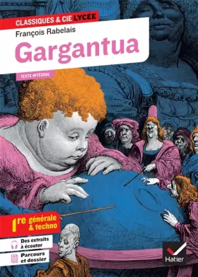 Couverture du produit · Gargantua (Bac 2022, 1re générale & 1re techno): suivi des parcours « Rire et savoir » et « La bonne éducation »