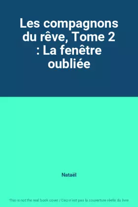 Couverture du produit · Les compagnons du rêve, Tome 2 : La fenêtre oubliée