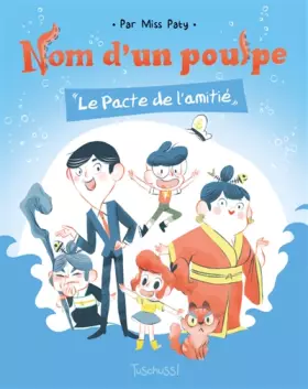 Couverture du produit · Nom d'un Poulpe ! : Le Pacte de l'amitié - Lecture BD jeunesse humour famille - Dès 7ans