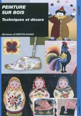 Couverture du produit · Peinture sur bois : Techniques et décors