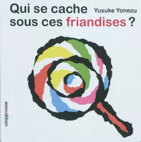 Couverture du produit · QUI SE CACHE SOUS CES FRIANDISES