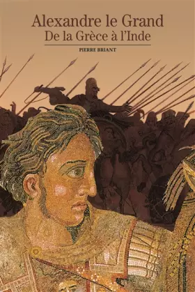 Couverture du produit · Alexandre le Grand: De la Grèce à l'Inde