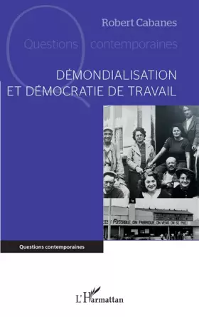 Couverture du produit · Démondialisation et démocratie de travail