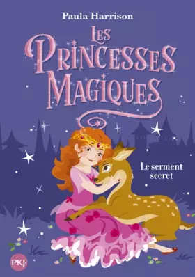 Couverture du produit · Les Princesses magiques - tome 01 : Le Serment secret (1)