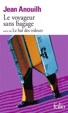 Couverture du produit · Le Voyageur sans bagage, suivi de Le Bal des voleurs