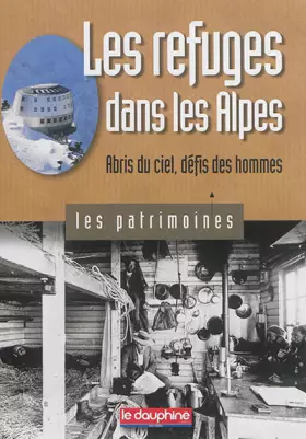 Couverture du produit · Les refuges dans les Alpes: Abris du ciel, défis des hommes