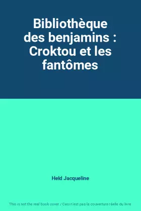 Couverture du produit · Bibliothèque des benjamins : Croktou et les fantômes