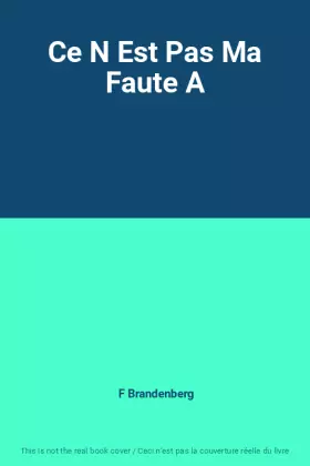 Couverture du produit · Ce N Est Pas Ma Faute A
