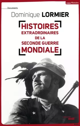 Couverture du produit · Histoires extraordinaires de la Seconde Guerre mondiale