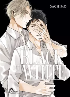Couverture du produit · Black or White - Tome 03 - Livre (Manga) - Yaoi - Hana Collection