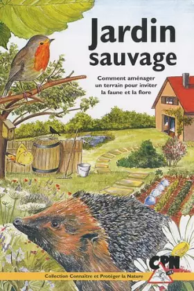 Couverture du produit · Jardin sauvage: Comment aménager un terrain pour inviter la faune et la flore