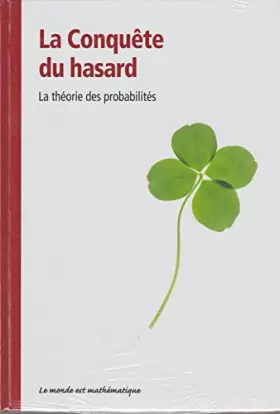 Couverture du produit · LE MONDE EST MATHEMATIQUE LA CONQUÊTE DU HASARD LA THEORIE DES PROBABILITES