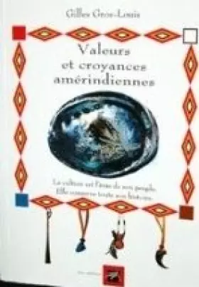 Couverture du produit · vvaleurs et croyances amérindiennes