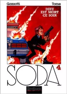 Couverture du produit · Soda, Tome 4: Dieu est mort ce soir de Bruno Gazzotti (Dessins),Philippe Tome (Scenario) ( 10 février 1993 )