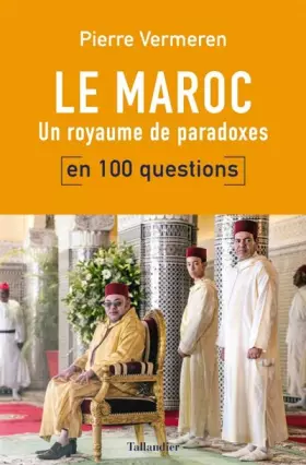 Couverture du produit · Le Maroc en 100 questions: UN ROYAUME DE PARADOXES