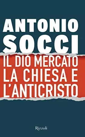 Couverture du produit · Il dio Mercato, la Chiesa e l'Anticristo