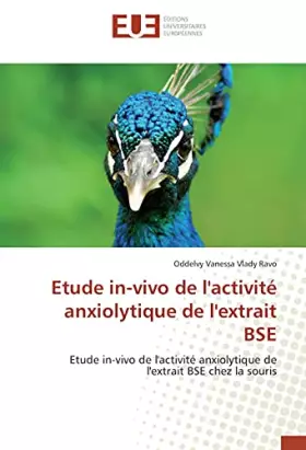 Couverture du produit · Etude in-vivo de l'activité anxiolytique de l'extrait BSE: Etude in-vivo de l'activité anxiolytique de l'extrait BSE chez la so
